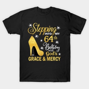 Stepping Into My 64th Birthday With God's Grace & Mercy Bday T-Shirt